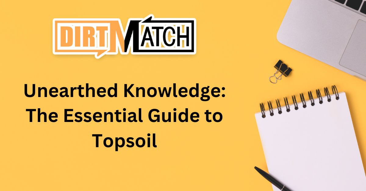 Unearthed Knowledge: The Essential Guide to Topsoil